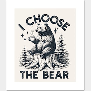 I Choose The Bear Posters and Art